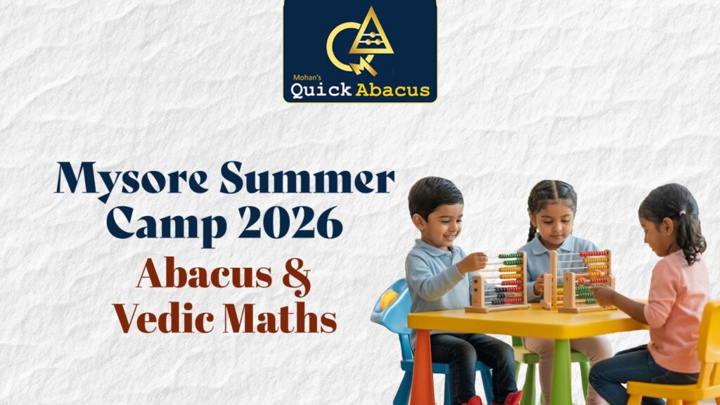 Mysore Summer Camp 2026 Quick Abacus and Vedic Maths for kids learning abacus training in Mysore
